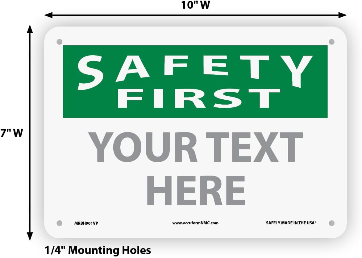 Custom OSHA Style Safety First Sign 7" x 10" Plastic Sign, Customizable "Your Text Here", by AccuformNMC Made in USA
