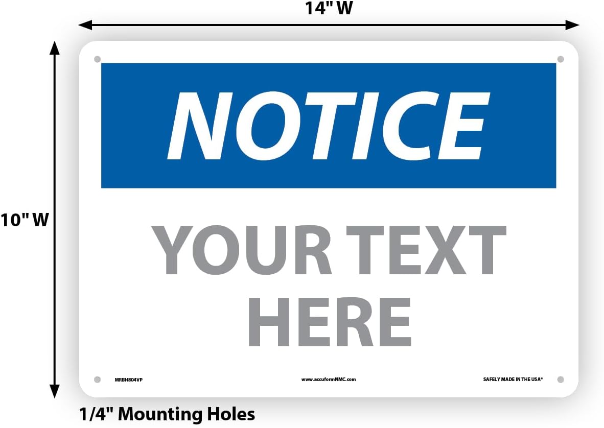 Custom OSHA Style Notice Sign 10" x 14" Plastic Sign, Customizable "Your Text Here", by AccuformNMC Made in USA