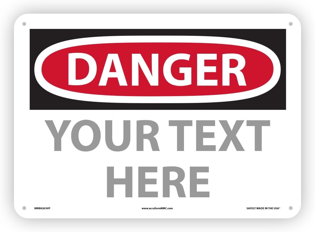 Custom OSHA Style Danger Sign 10" x 14" Plastic Sign, Customizable "Your Text Here", by AccuformNMC Made in USA
