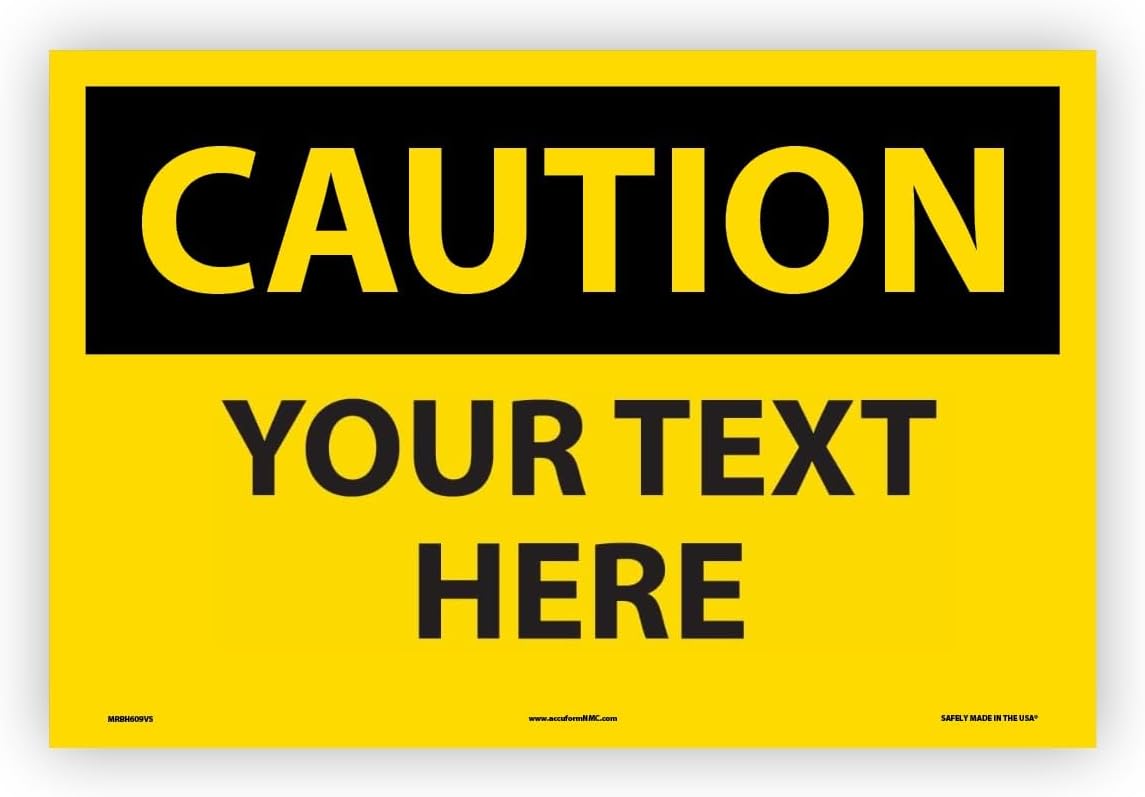 Custom OSHA Style Caution Sign 12" x 18" Adhesive Vinyl Sign, Customizable "Your Text Here", by AccuformNMC Made in USA