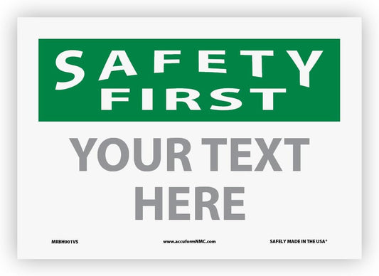 Custom OSHA Style Safety First Sign 7" x 10" Adhesive Vinyl Sign, Customizable "Your Text Here", by AccuformNMC Made in USA