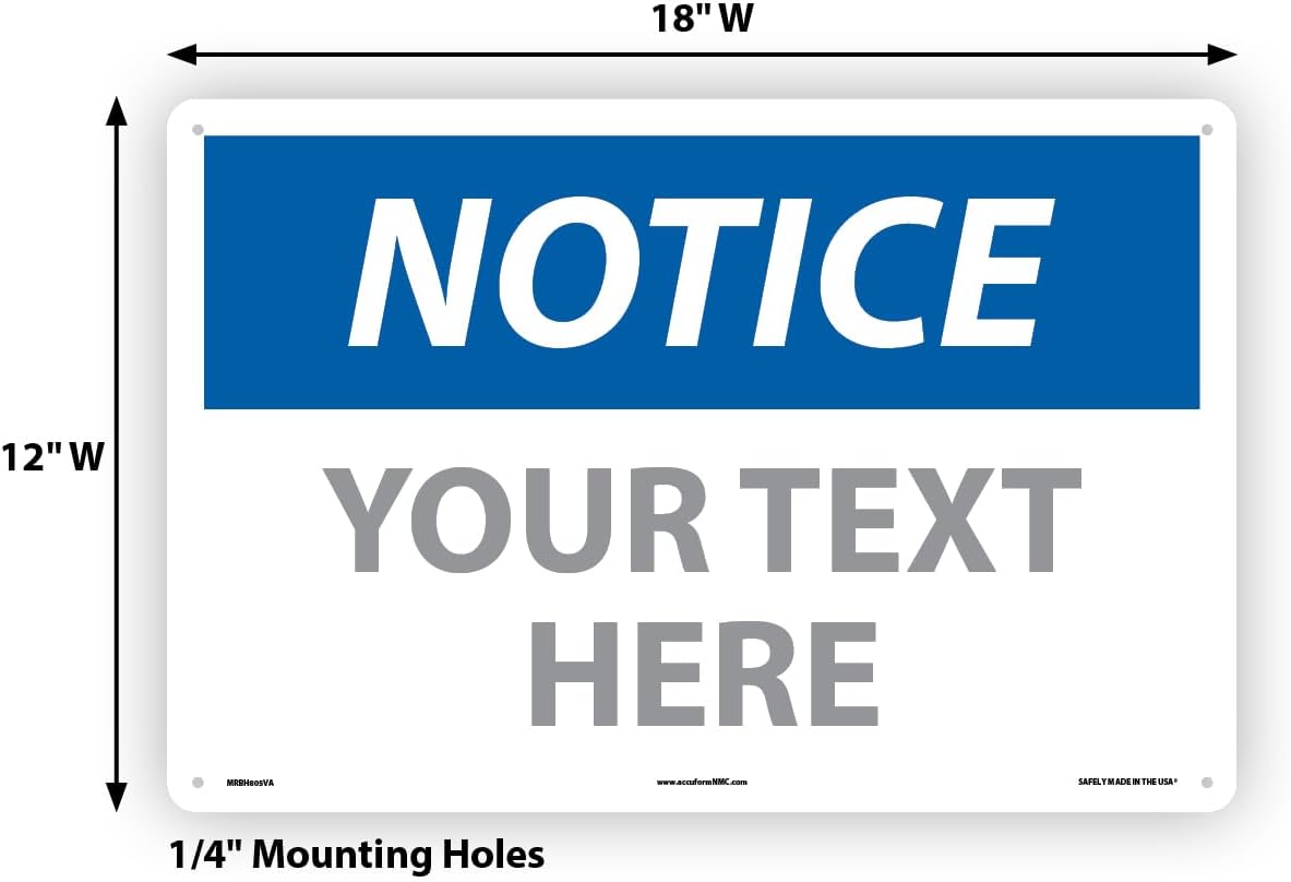 Custom OSHA Style Notice Sign 12" x 18" Aluminum Sign, Customizable "Your Text Here", by AccuformNMC Made in USA