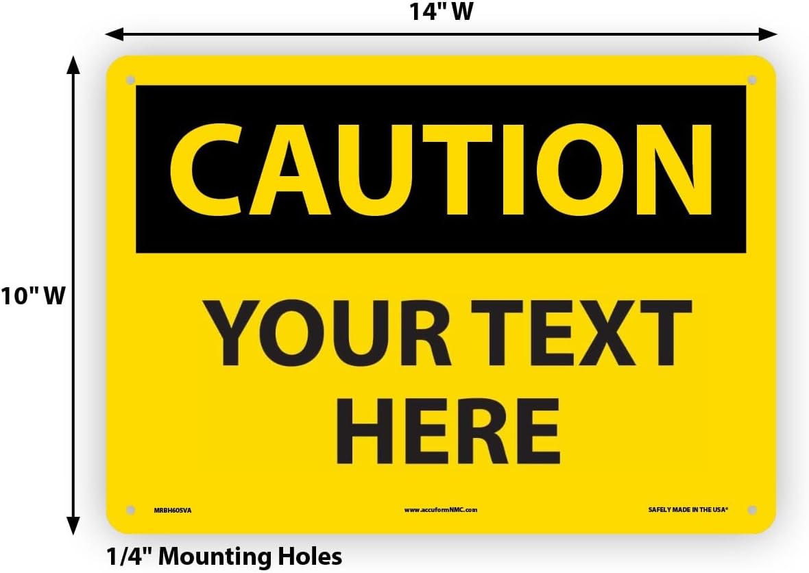 Custom OSHA Style Caution Sign 10" x 14" Aluminum Sign, Customizable "Your Text Here", by AccuformNMC Made in USA
