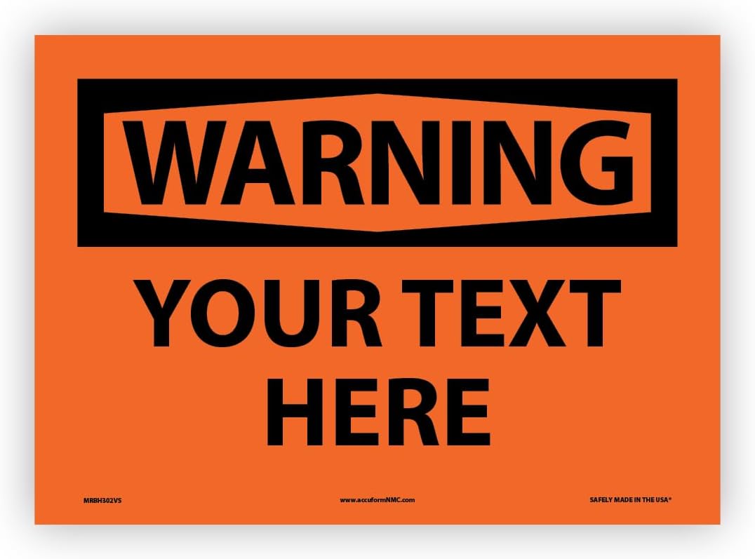 Custom OSHA Style Warning Sign 10" x 14" Adhesive Vinyl Sign, Customizable "Your Text Here", by AccuformNMC Made in USA