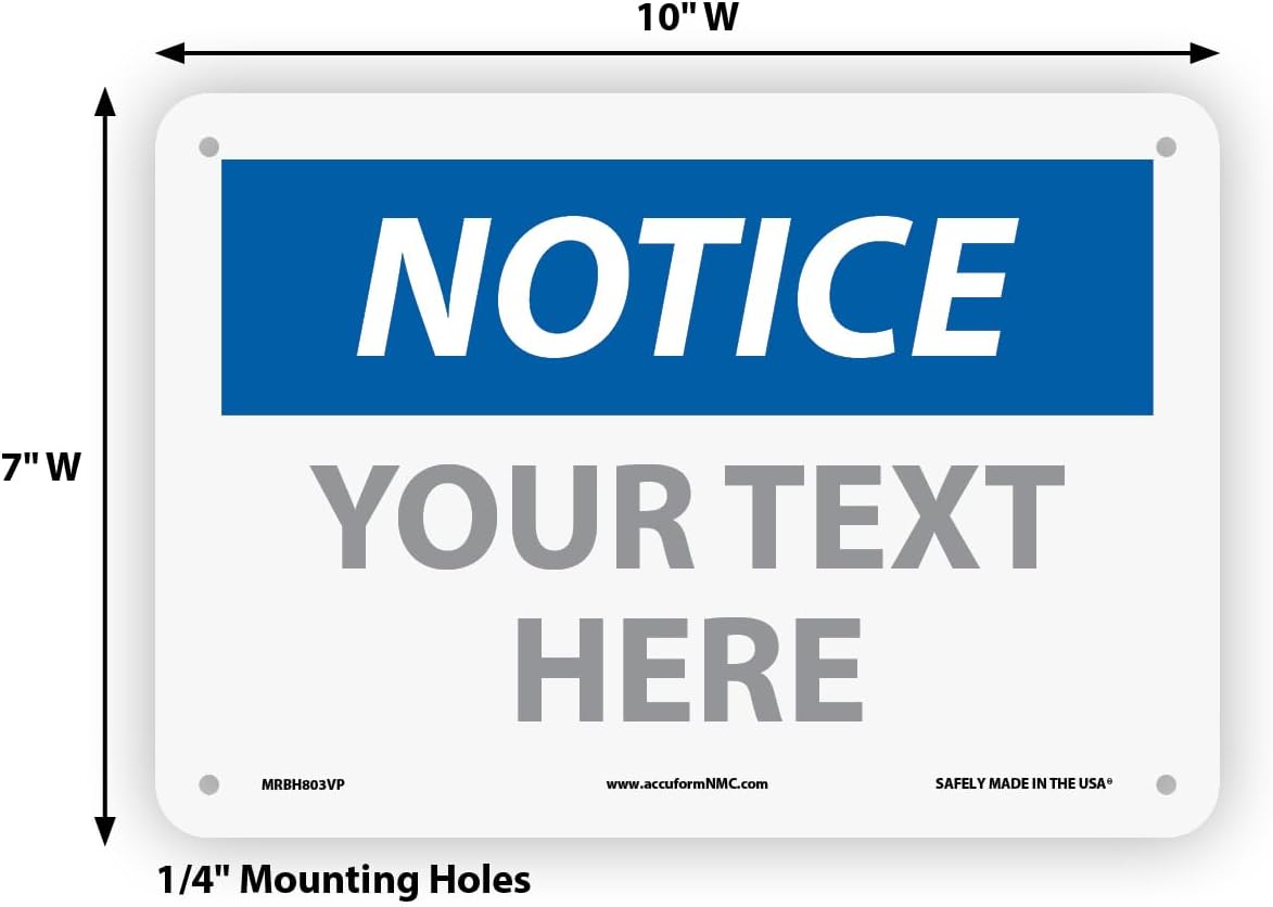 Custom OSHA Style Notice Sign 7" x 10" Plastic Sign, Customizable "Your Text Here", by AccuformNMC Made in USA