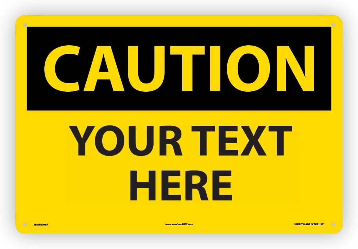 Custom OSHA Style Caution Sign 12" x 18" Aluminum Sign, Customizable "Your Text Here", by AccuformNMC Made in USA