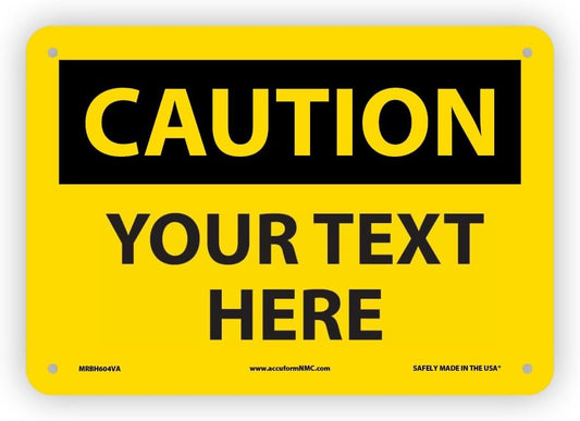 Custom OSHA Style Caution Sign 10" x 14" Aluminum Sign, Customizable "Your Text Here", by AccuformNMC Made in USA