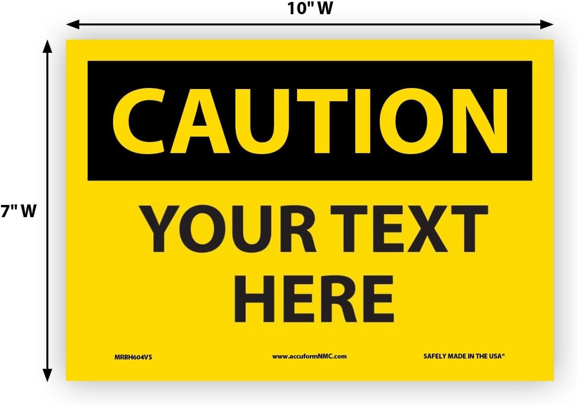Custom OSHA Style Caution Sign 7" x 10" Adhesive Vinyl Sign, Customizable "Your Text Here", by AccuformNMC Made in USA