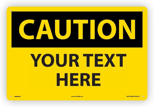 Custom OSHA Style Caution Sign 12" x 18" Plastic Sign, Customizable "Your Text Here", by AccuformNMC Made in USA