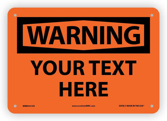 Custom OSHA Style Warning Sign 7" x 10" Aluminum Sign, Customizable "Your Text Here", by AccuformNMC Made in USA