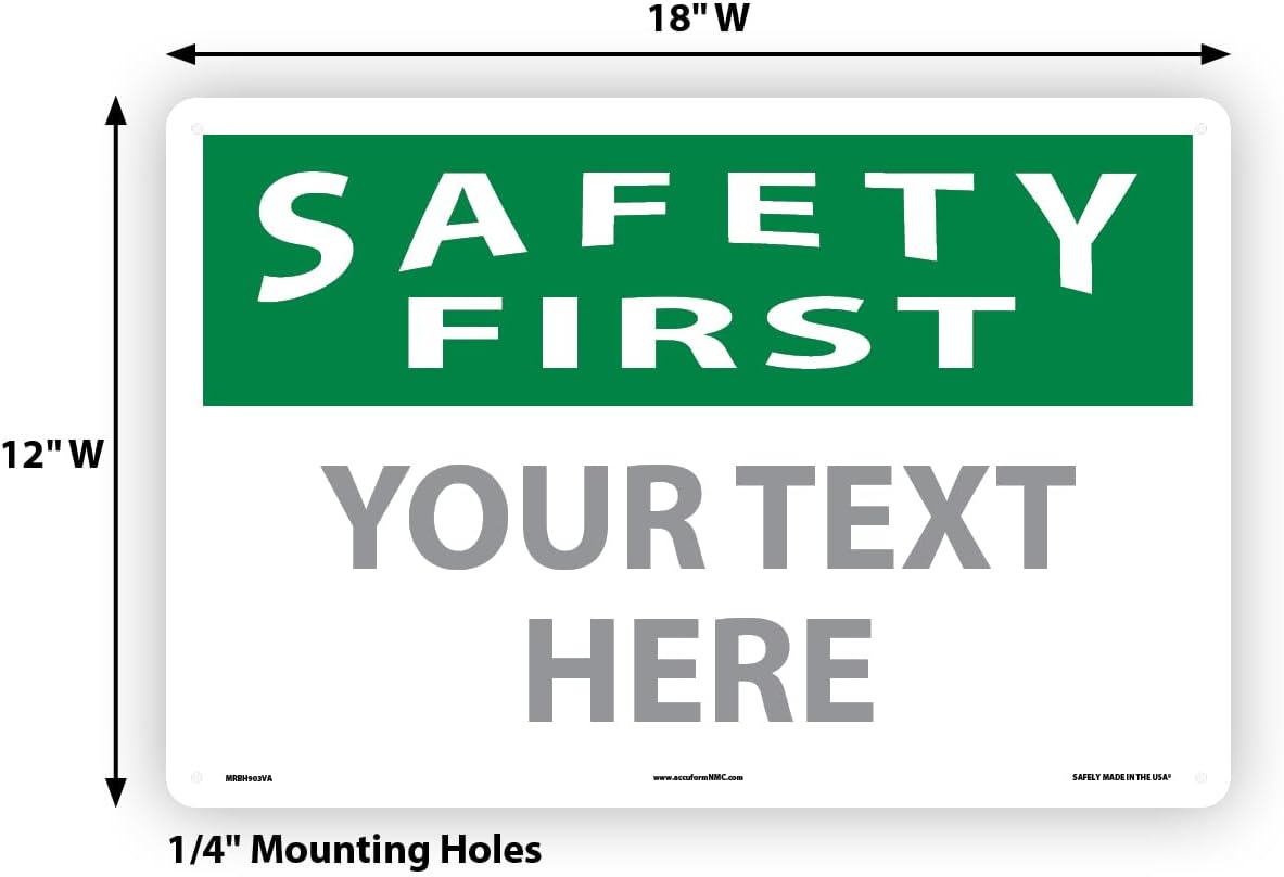 Custom OSHA Style Safety First Sign 12" x 18" Aluminum Sign, Customizable "Your Text Here", by AccuformNMC Made in USA