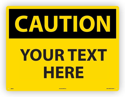 Custom OSHA Style Caution Sign 18" x 24" Aluminum Sign, Customizable "Your Text Here", by AccuformNMC Made in USA
