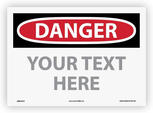Custom OSHA Style Danger Sign 10" x 14" Adhesive Vinyl Sign, Customizable "Your Text Here", by AccuformNMC Made in USA