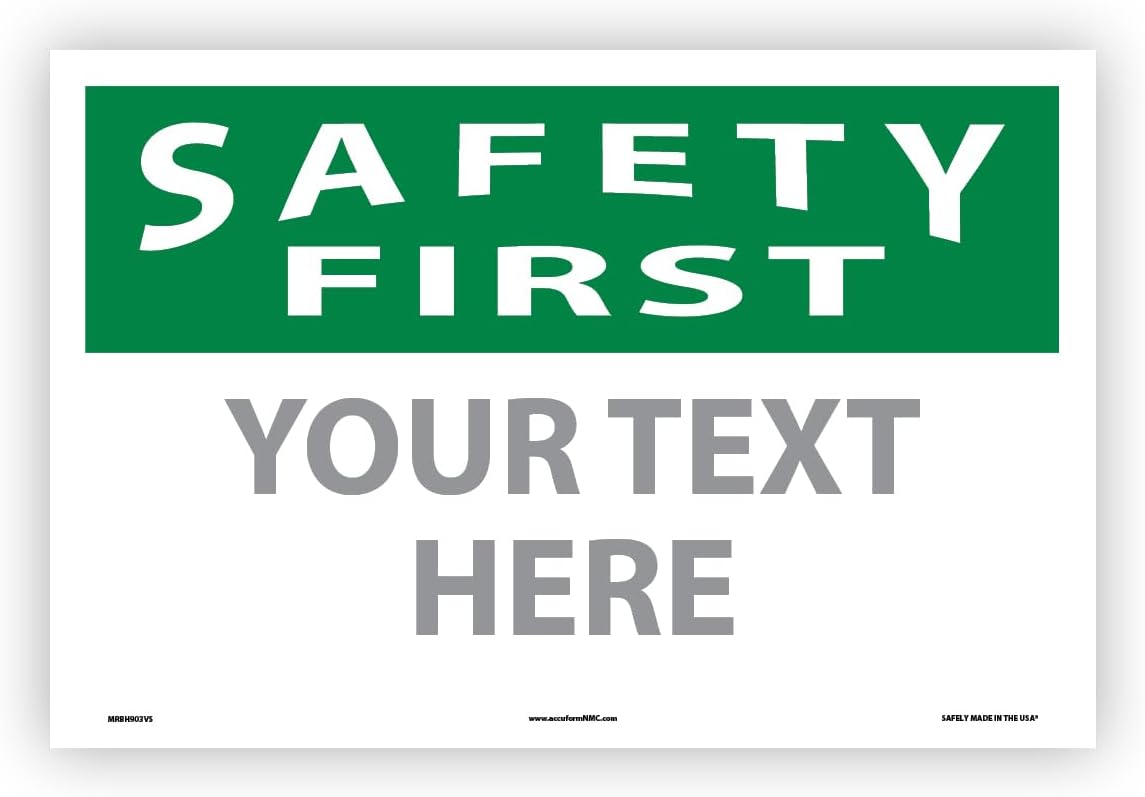 Custom OSHA Style Safety First Sign 12" x 18" Adhesive Vinyl Sign, Customizable "Your Text Here", by AccuformNMC Made in USA