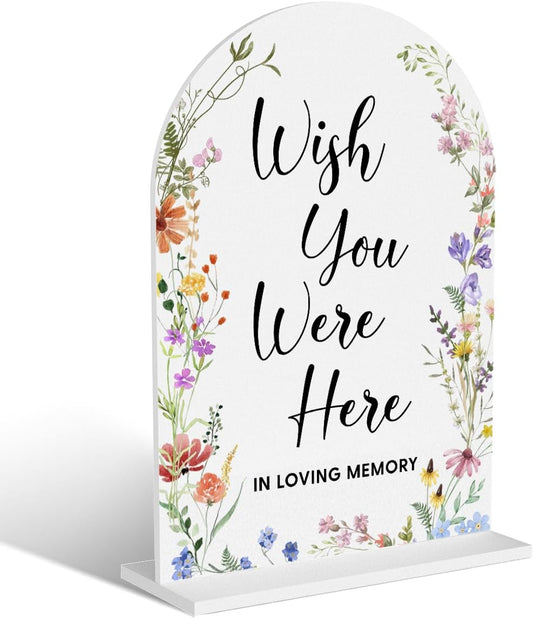 Acrylic Wedding Signs, Wish You Were Here Signs for Marriage Reception, Bridal Shower Decorations, Modern Arched Round Top Acrylic Table Top Sign with Holder for Wedding Party (White Wildflowers)