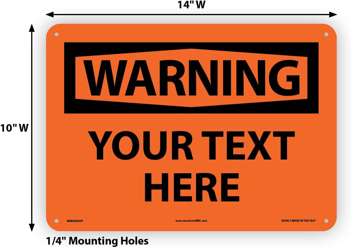 Custom OSHA Style Warning Sign 10" x 14" Plastic Sign, Customizable "Your Text Here", by AccuformNMC Made in USA