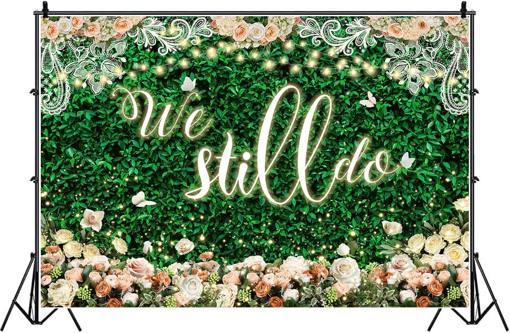 We Still Do Backdrop Green Leaves Lace Wedding Anniversary Photography Background Engagement Vow Renewal Bachelorette Party Decoration Banner Photo Booth Studio Props 7x5ft FU032YL